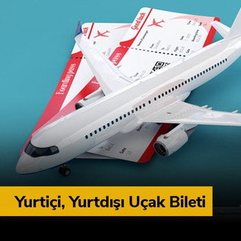 Yurtiçi ve Yurtdışı Uçak Bileti