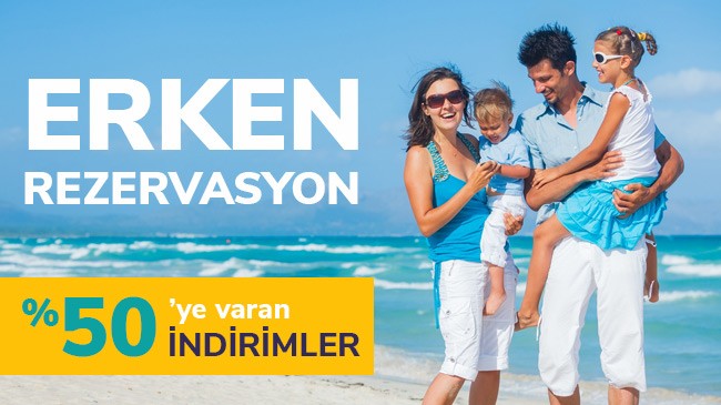 Erken Rezervasyon %50 indirim